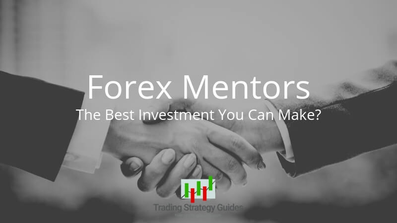 Forex Mentors – The Best Investment You Can Make? | Trading ...