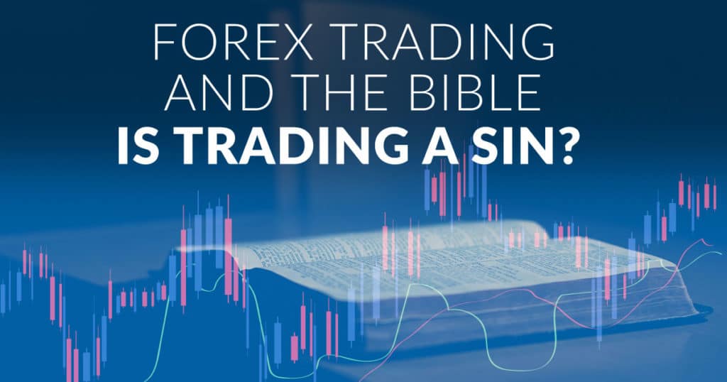 Forex Trading And The Bible Is Trading A Sin Trading Strategy Guides - 