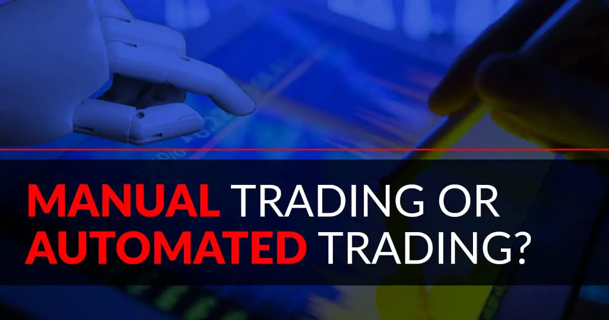 Manual Trading or Automated Trading? | Trading Strategy Guides