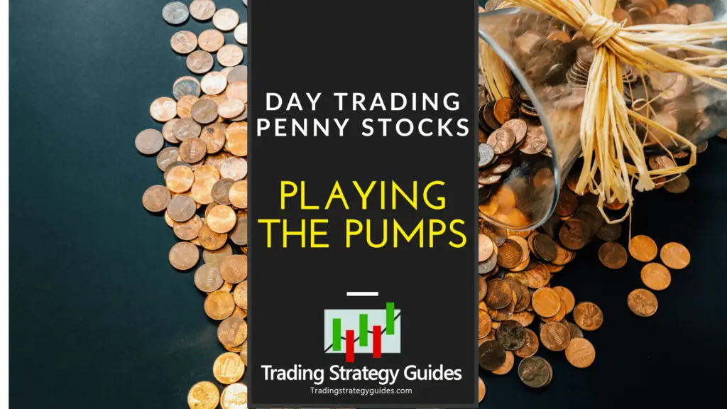 Day Trading Penny Stocks – Playing the Pumps