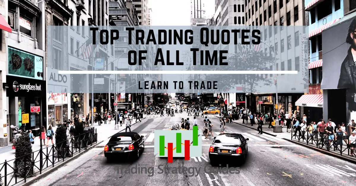 Top Trading Quotes Of All Time Learn To Trade