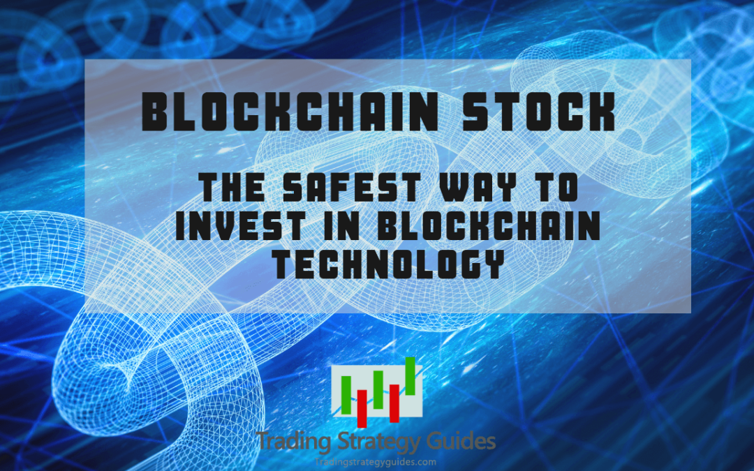 Blockchain Stock - The Safest Way to Invest in Blockchain ...