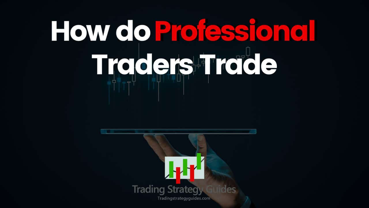 Professional Trading Strategies – One Good Trade at a Time